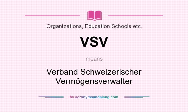 What does VSV mean? It stands for Verband Schweizerischer Vermögensverwalter