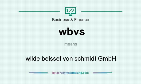 What does wbvs mean? It stands for wilde beissel von schmidt GmbH