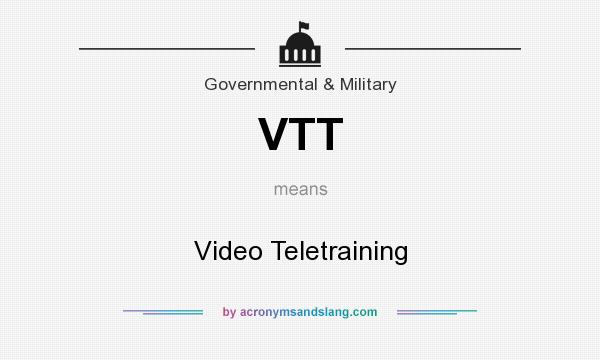 What does VTT mean? It stands for Video Teletraining