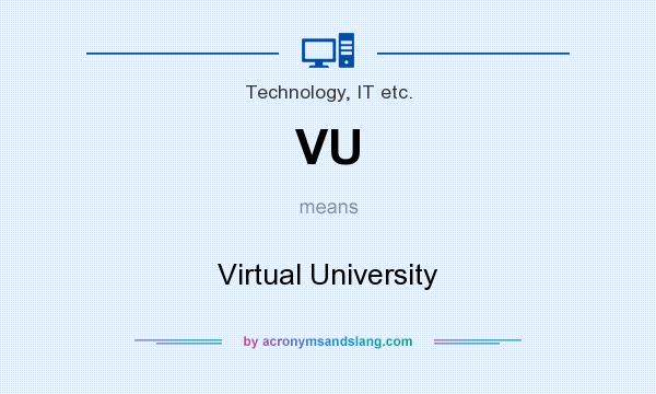 What does VU mean? It stands for Virtual University