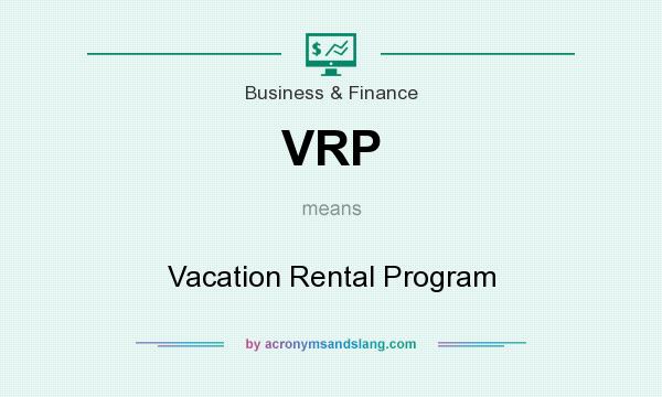 What does VRP mean? It stands for Vacation Rental Program