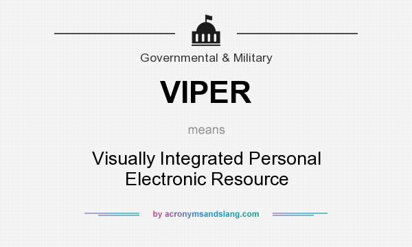 What does VIPER mean? It stands for Visually Integrated Personal Electronic Resource