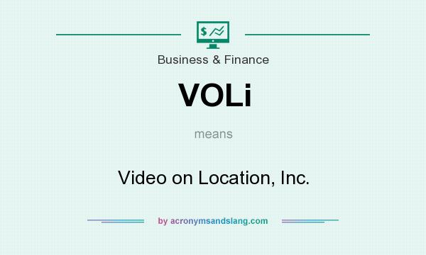 What does VOLi mean? It stands for Video on Location, Inc.
