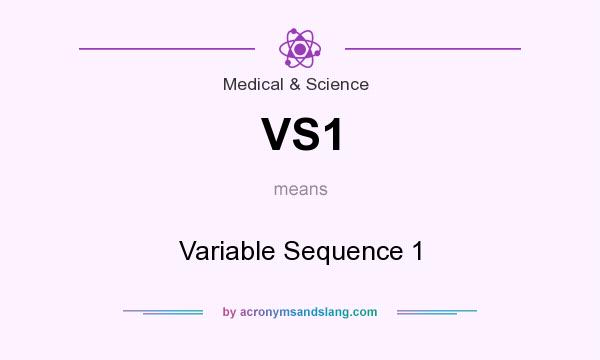 What does VS1 mean? It stands for Variable Sequence 1