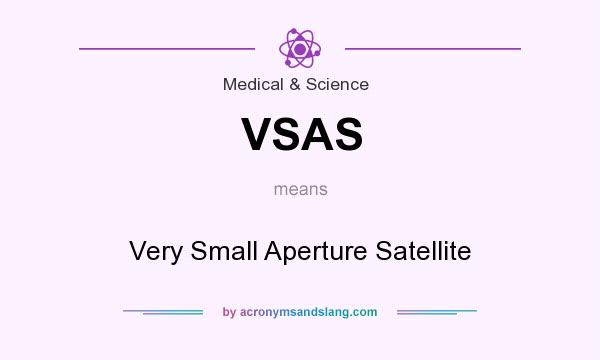 What does VSAS mean? It stands for Very Small Aperture Satellite