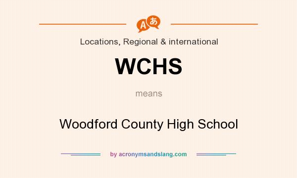 What does WCHS mean? It stands for Woodford County High School