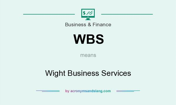 What does WBS mean? It stands for Wight Business Services