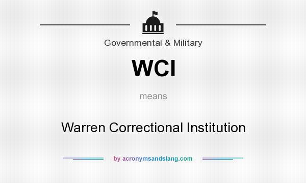 What does WCI mean? It stands for Warren Correctional Institution