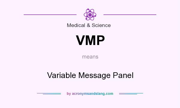 What does VMP mean? It stands for Variable Message Panel