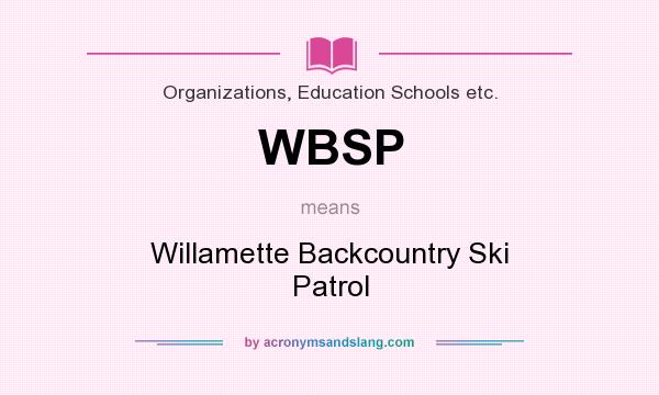What does WBSP mean? It stands for Willamette Backcountry Ski Patrol