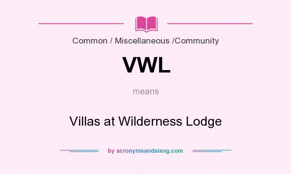 What does VWL mean? It stands for Villas at Wilderness Lodge