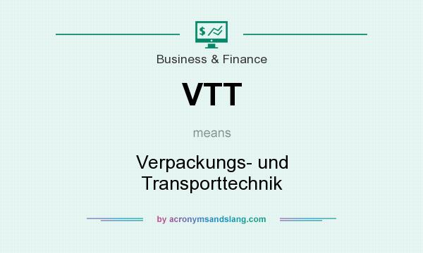 What does VTT mean? It stands for Verpackungs- und Transporttechnik