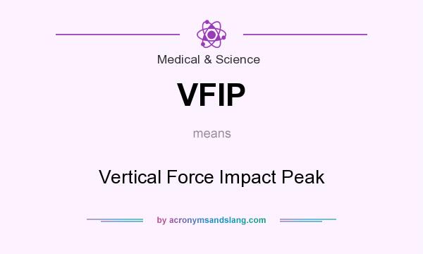 What does VFIP mean? It stands for Vertical Force Impact Peak