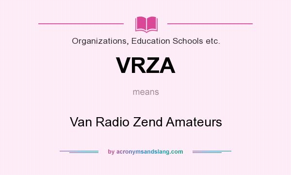 What does VRZA mean? It stands for Van Radio Zend Amateurs