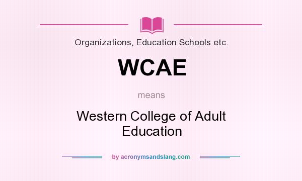 What does WCAE mean? It stands for Western College of Adult Education