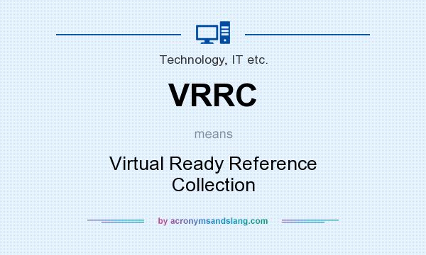 What does VRRC mean? It stands for Virtual Ready Reference Collection
