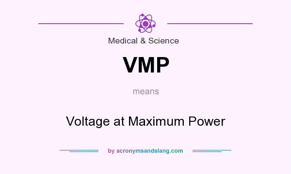 What does VMP mean? It stands for Voltage at Maximum Power
