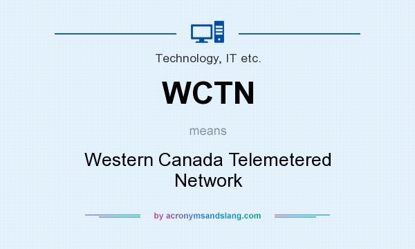 What does WCTN mean? It stands for Western Canada Telemetered Network