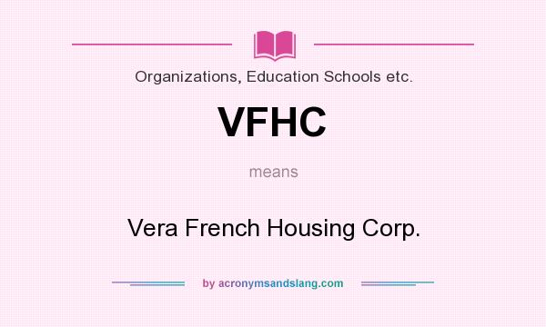 What does VFHC mean? It stands for Vera French Housing Corp.