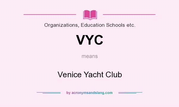 What does VYC mean? It stands for Venice Yacht Club