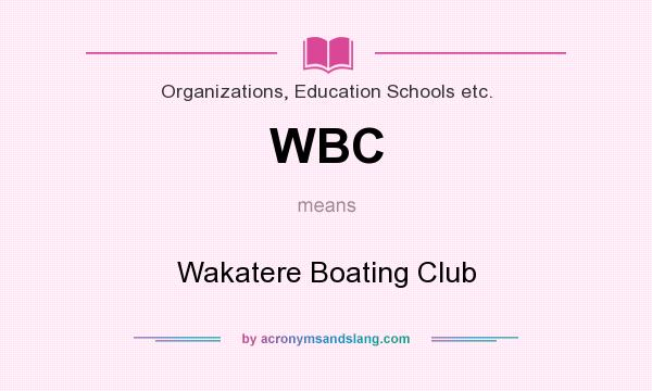 What does WBC mean? It stands for Wakatere Boating Club
