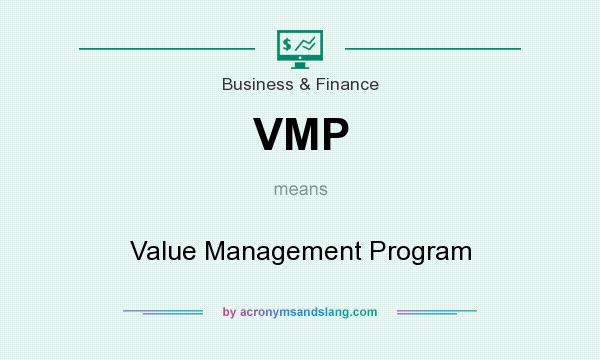 What does VMP mean? It stands for Value Management Program