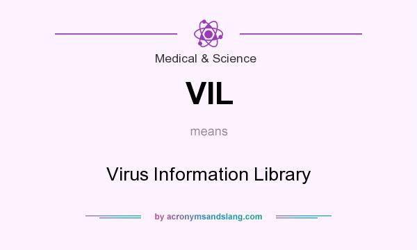 What does VIL mean? It stands for Virus Information Library