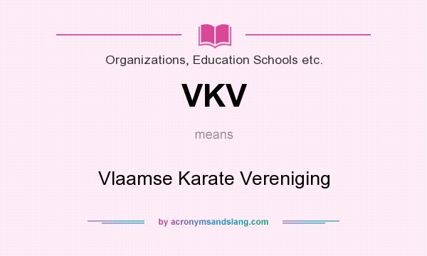 What does VKV mean? It stands for Vlaamse Karate Vereniging