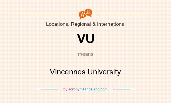 What does VU mean? It stands for Vincennes University