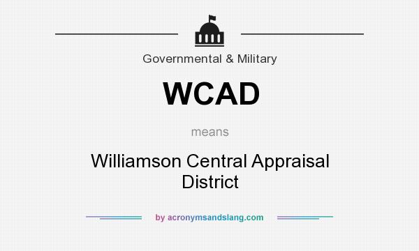 What does WCAD mean? It stands for Williamson Central Appraisal District