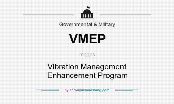 What does VMEP mean? It stands for Vibration Management Enhancement Program