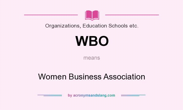 What does WBO mean? It stands for Women Business Association