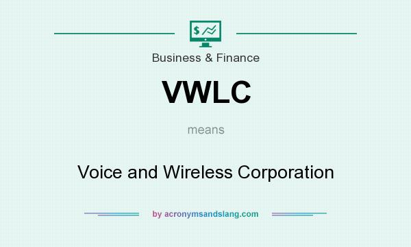 What does VWLC mean? It stands for Voice and Wireless Corporation