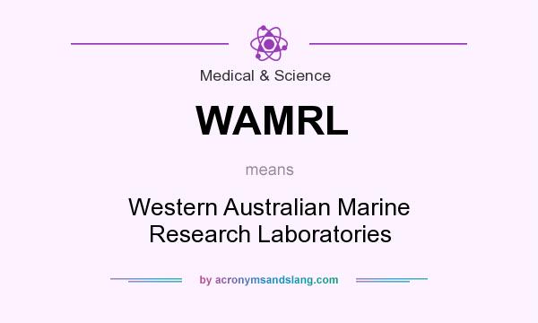 What does WAMRL mean? It stands for Western Australian Marine Research Laboratories