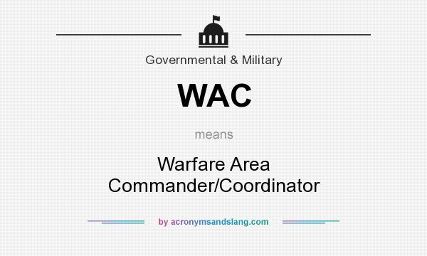 What does WAC mean? It stands for Warfare Area Commander/Coordinator