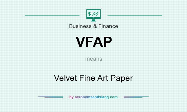 What does VFAP mean? It stands for Velvet Fine Art Paper