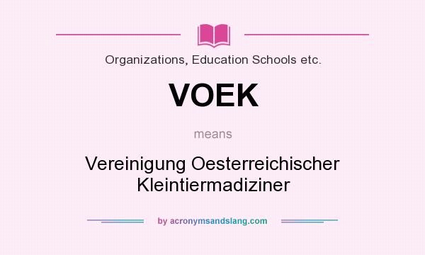 What does VOEK mean? It stands for Vereinigung Oesterreichischer Kleintiermadiziner