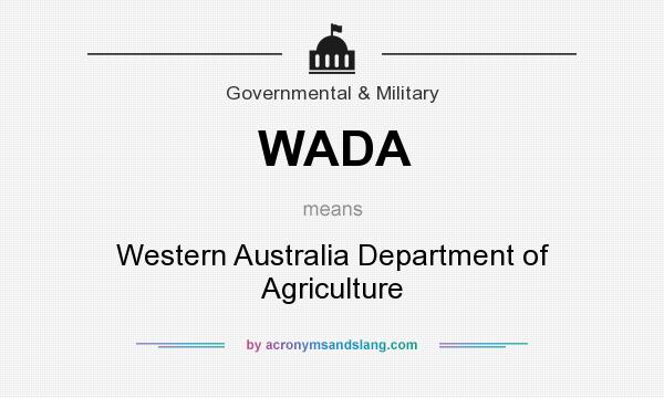 What does WADA mean? It stands for Western Australia Department of Agriculture
