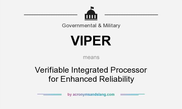 What does VIPER mean? It stands for Verifiable Integrated Processor for Enhanced Reliability