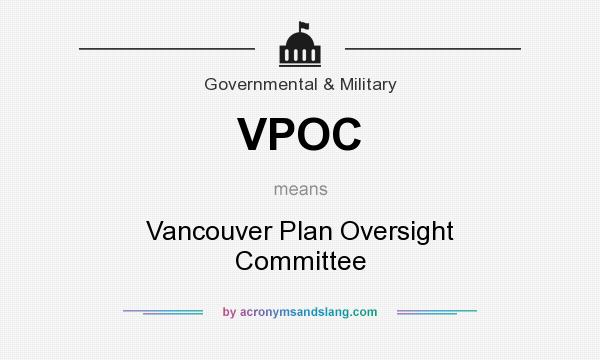 What does VPOC mean? It stands for Vancouver Plan Oversight Committee