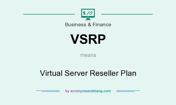 What does VSRP mean? It stands for Virtual Server Reseller Plan