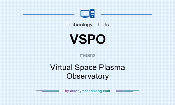 What does VSPO mean? It stands for Virtual Space Plasma Observatory