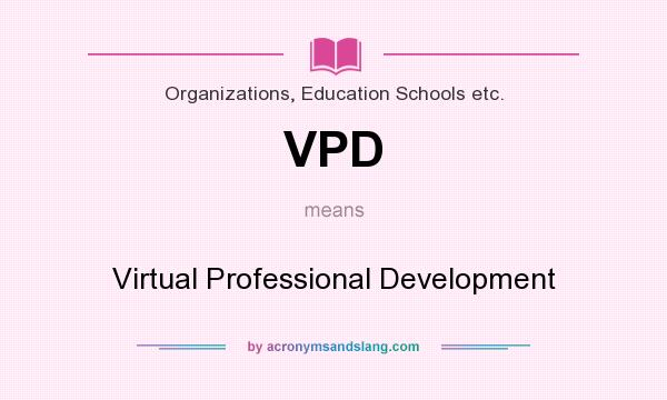 What does VPD mean? It stands for Virtual Professional Development