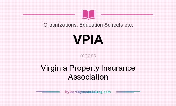 What does VPIA mean? It stands for Virginia Property Insurance Association