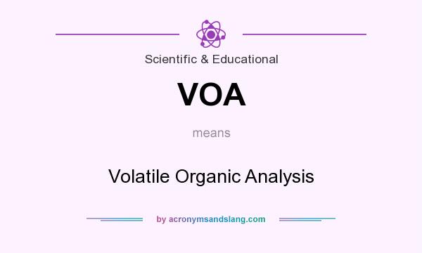 What does VOA mean? It stands for Volatile Organic Analysis