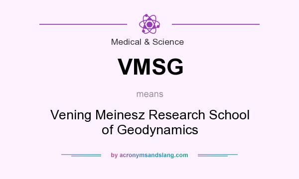 What does VMSG mean? It stands for Vening Meinesz Research School of Geodynamics