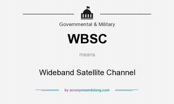 What does WBSC mean? It stands for Wideband Satellite Channel