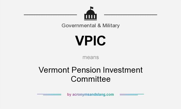 What does VPIC mean? It stands for Vermont Pension Investment Committee