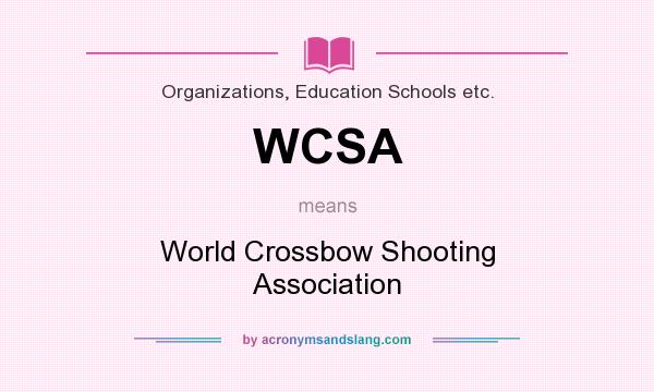 What does WCSA mean? It stands for World Crossbow Shooting Association