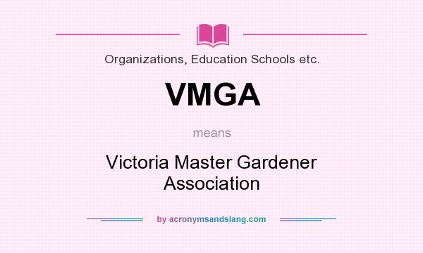 What does VMGA mean? It stands for Victoria Master Gardener Association